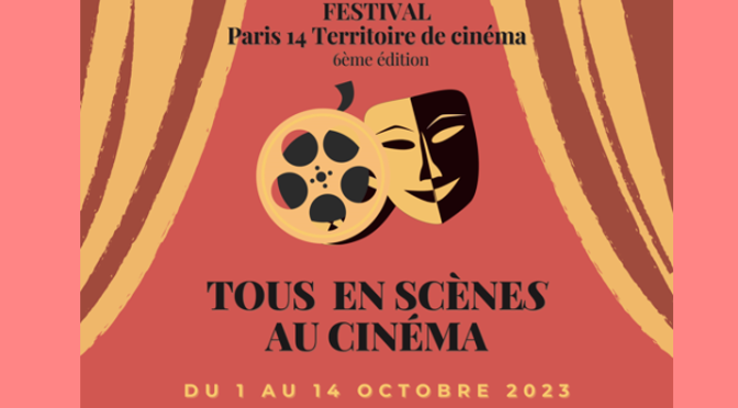 Paris 14e, territoire de cinéma – 6ème édition !