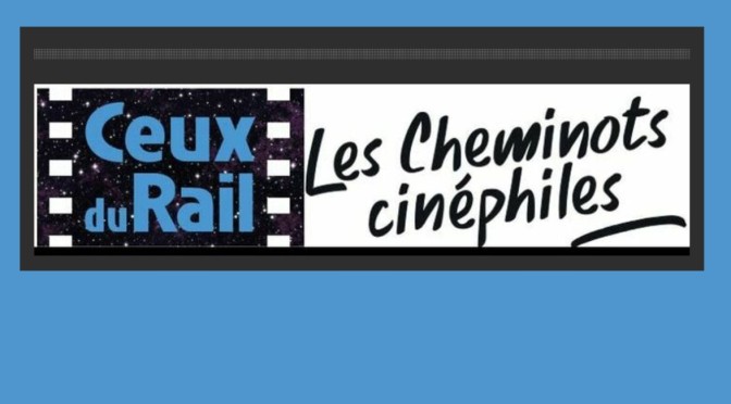 « Ceux du rail – Les cheminots cinéphiles »